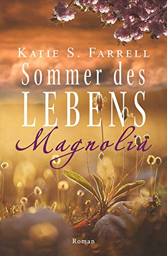 Magnolia – Sommer des Lebens: Spannender Liebesroman in Louisiana (Die Dawsons 4)
