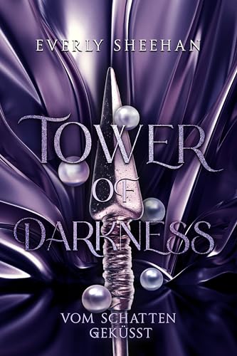 Tower of Darkness: Vom Schatten geküsst - die royale Fortsetzung der mystischen Romantasy Reihe