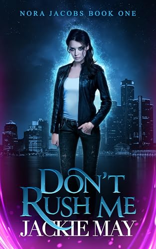 Don't Rush Me (Nora Jacobs Book 1)
