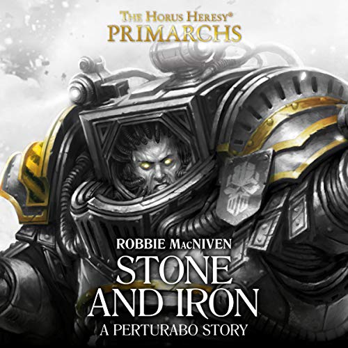 Stone and Iron: Primarchs: The Horus Heresy
