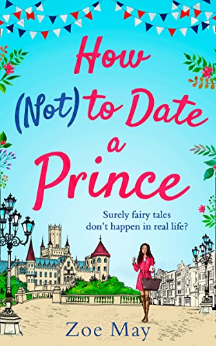 How (Not) to Date a Prince: You’re invited to the most romantic royal wedding of the year!