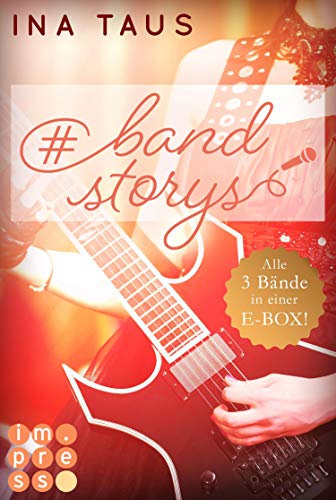 #bandstorys: Alle Bände der romantisch #bandstorys in einer E-Box!: Rockstar-Romance