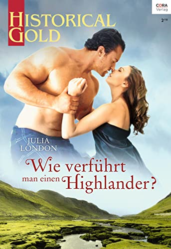 Wie verführt man einen Highlander? (Historical Gold 323)