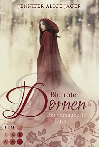 Blutrote Dornen. Der verzauberte Kuss (Rosenmärchen 2): Wunderschöne Romantasy-Märchenadaption von »Schneeweißchen und Rosenrot«