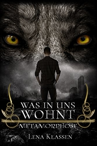 Was in uns wohnt: Metamorphose (Metamorphose-Reihe 4)