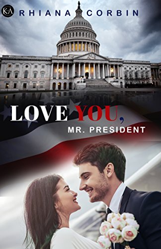 Love you, Mr. President (President Serie 1)