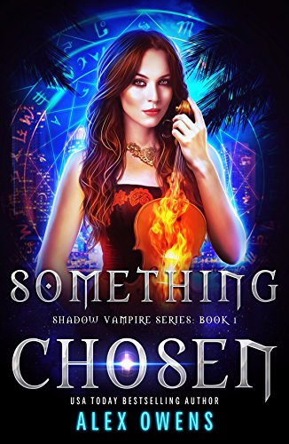 Something Chosen (Shadow Vampire Series Book 1)