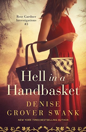 Hell in a Handbasket: Rose Gardner Investigations #3 (Rose Gardner Investigatons)
