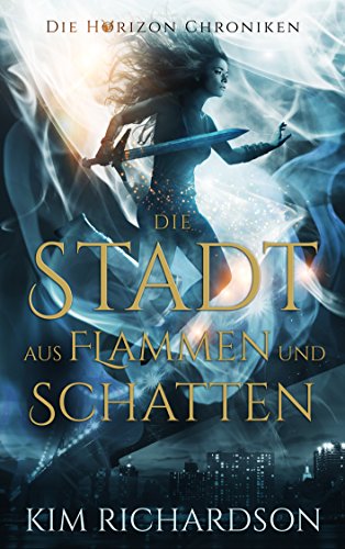 Die Stadt aus Flammen und Schatten (Die Horizon Chroniken 3)