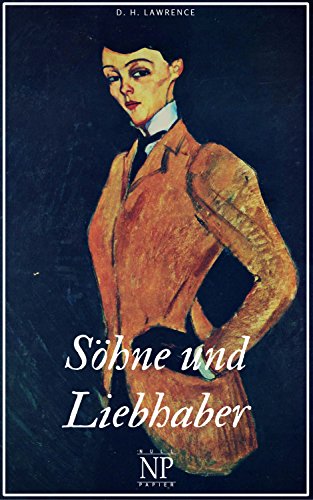 Söhne und Liebhaber: Vollständige und überarbeitete deutsche Ausgabe (Klassiker bei Null Papier)