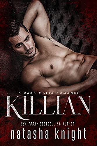 Killian: a Dark Mafia Romance (Benedetti Brothers Book 4)