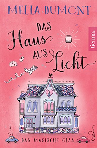 Das Haus aus Licht: Das magische Glas (Lichtmagie 1)