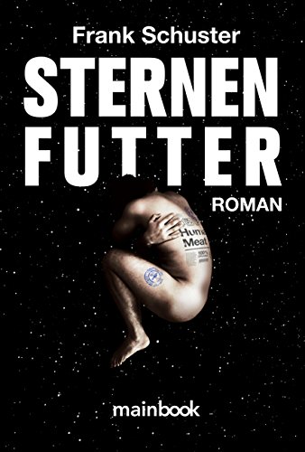 Sternenfutter: Roman