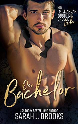 Der Bachelor (Ein Milliardär sucht die große Liebe 1)