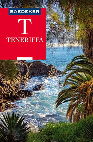 Baedeker Reiseführer Teneriffa: mit Downloads aller Karten und Grafiken (Baedeker Reiseführer E-Book)