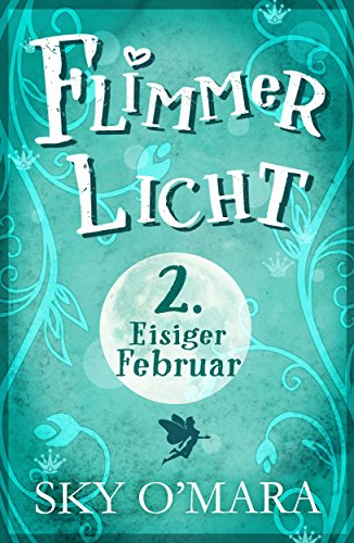 FlimmerLicht. Eisiger Februar (FlimmerLicht-Saga 2)