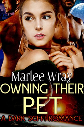 Owning Their Pet: A Dark Sci-Fi Romance (Owned and Shared Book 1)