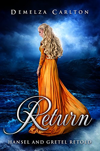 Return: Hansel and Gretel Retold (Romance a Medieval Fairytale Book 10)