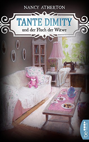 Tante Dimity und der Fluch der Witwe: Cosy Crime (Ein Wohlfühlkrimi mit Lori Shepherd 22)