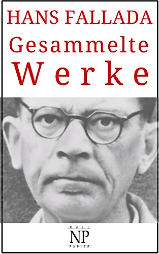 Hans Fallada – Gesammelte Werke (Gesammelte Werke bei Null Papier)