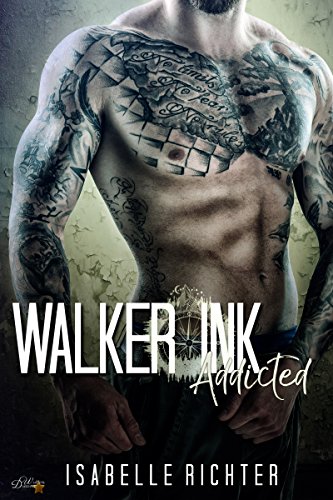 Walker Ink: Addicted (Walker Ink Reihe 1)