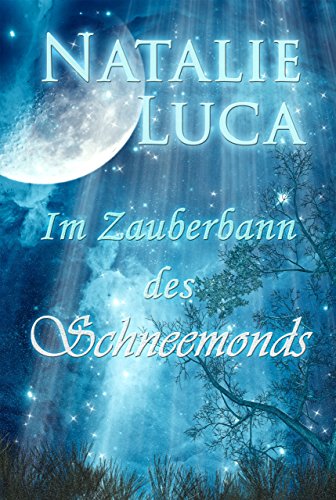 Im Zauberbann des Schneemonds (Zauberbann-Saga 1)