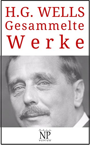 H. G. Wells – Gesammelte Werke: Romane (Gesammelte Werke bei Null Papier)