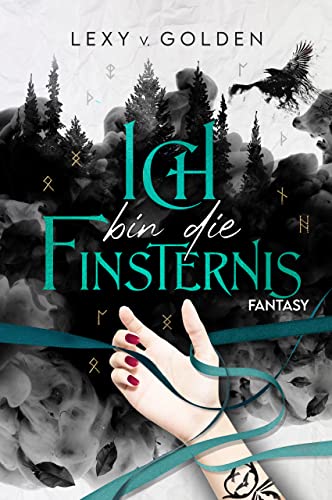 Ich bin die Finsternis: Romantischer Fantasyroman