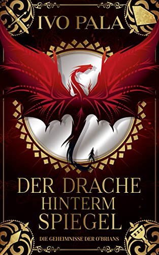 Die Geheimnisse der O'Brians: Der Drache hinterm Spiegel