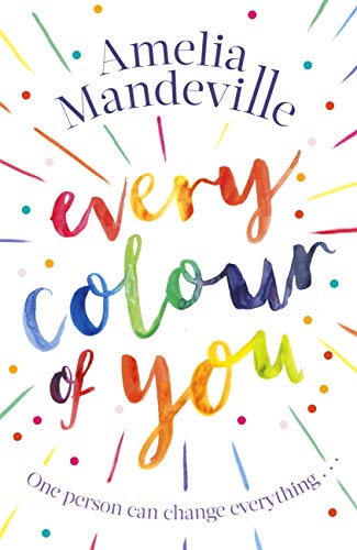 Every Colour of You: The gorgeous, heart-warming love story readers can't stop talking about