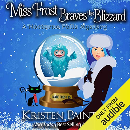 Miss Frost Braves the Blizzard: A Nocturne Falls Mystery: Jayne Frost, Book 5