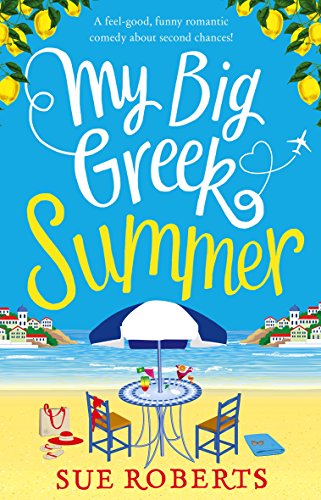 My Big Greek Summer: A feel-good funny romantic comedy about second chances! (Summer Romances)