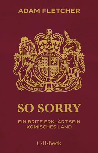So sorry: Ein Brite erklärt sein komisches Land (Beck Paperback 6298)