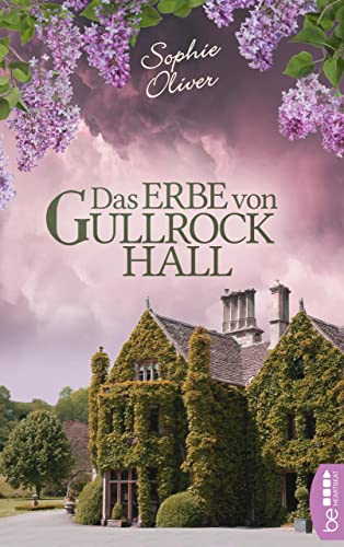 Das Erbe von Gullrock Hall: Ein windumtostes Stück Land an der walisischen Küste und ein dunkles Geheimnis, über das nach hundert Jahren noch geredet wird. (Die schönsten Familiengeheimnis-Romane 6)