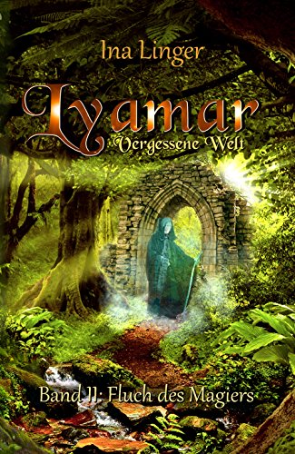 Lyamar - Vergessene Welt - Band 2: Fluch des Magiers