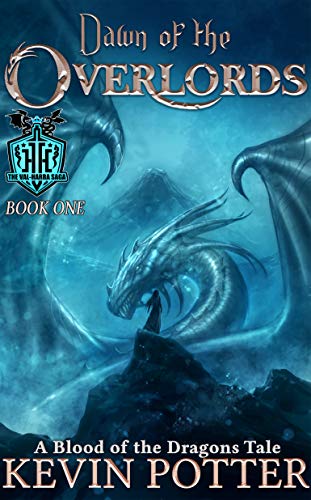 Dawn of the Overlords: Blood of the Dragons, Book One (The Val-Harra Saga 1)