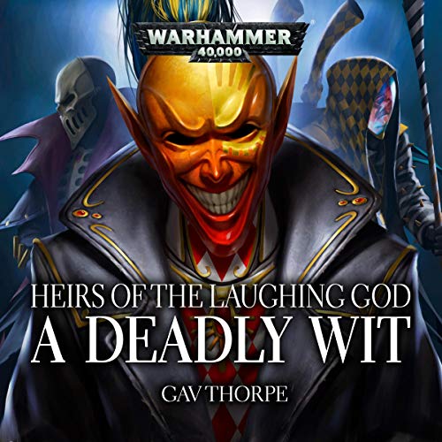 A Deadly Wit: Heirs of the Laughing God: Warhammer 40,000