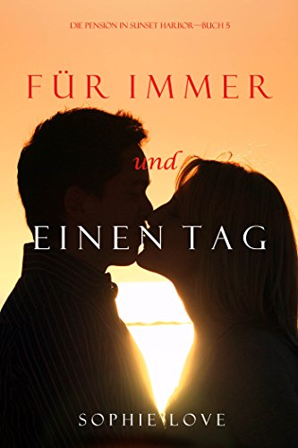 Für Immer und Einen Tag (Die Pension in Sunset Harbor—Buch