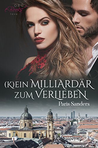 (K)ein Milliardär zum Verlieben (Milliardäre zum Verlieben 1)
