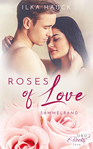 Roses of Love: Sammelband (Roses of Louisville 1)