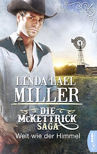Die McKettrick-Saga - Weit wie der Himmel (Die McKettrick Cowboys Trilogie 2)