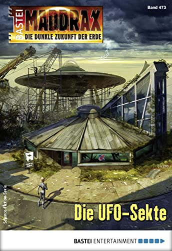 Maddrax 473: Die UFO-Sekte