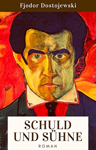 Schuld und Sühne: Raskolnikoff