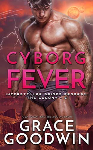 Cyborg Fever (Interstellar Brides®: The Colony Book 5)