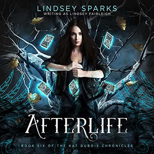 Afterlife: Kat Dubois Chronicles, Book 6