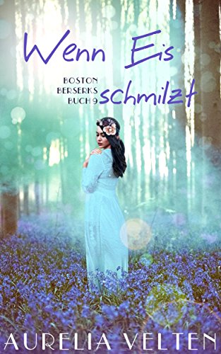 Wenn Eis schmilzt (Boston Berserks 9)