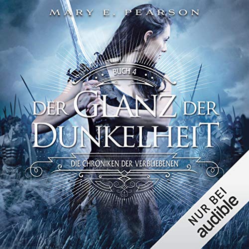 Der Glanz der Dunkelheit: Die Chroniken der Verbliebenen 4