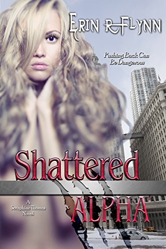 Shattered Alpha (Seraphine Thomas Book 7)