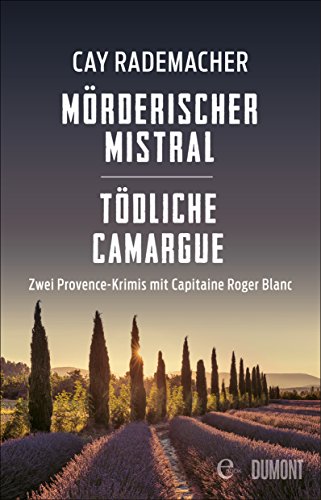 Mörderischer Mistral / Tödliche Camargue: Zwei Provence-Krimis in einem eBook (Provence-Krimi Sammelband 1)