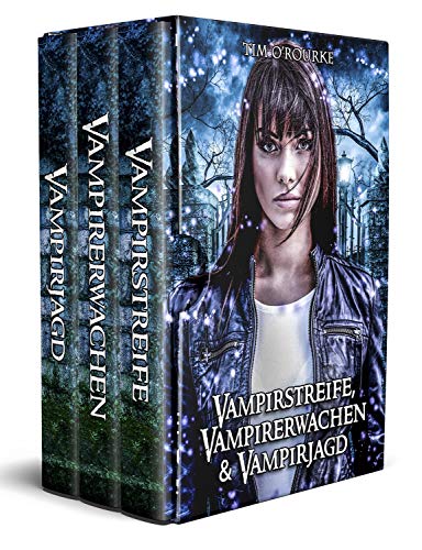 Kiera Hudson: Vampirstreife, Vampirerwachen & Vampirjagd (Buch Eins, Zwei und Drei) (Kiera Hudson erste Staffel Box-Sets 1)
